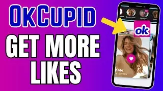 How to Get More Likes on OkCupid 2025?