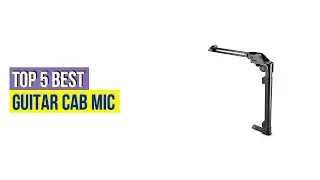 Top #5 Best Guitar Cab Mic - Available On Market