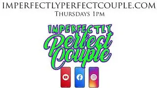 Imperfectly Perfect Couple Podcast