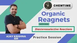 Reagents |Diastereoselective Reactions|CSIR-NET/JRF|GATE Chemistry|IIT JAM| Chemtime official