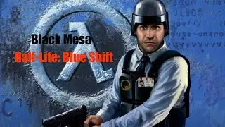 Black Mesa - Blue Shift Trailer (Чёрная Меза - Blue Shift)