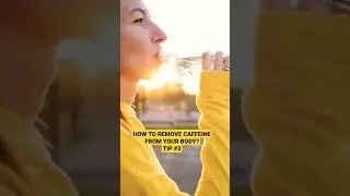 How To Remove Caffeine From Your Body? Tip #2 #caffeine #shorts