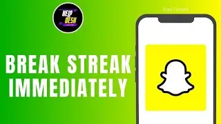 How to break streak on snapchat immediately