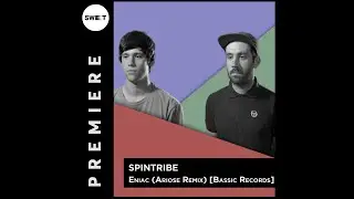 PREMIERE : Spintribe - ENIAC (Ariose Remix) [Bassic Records]