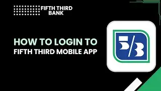 Как войти в мобильное приложение Fifth Third | Пошаговое руководство (2026 год)