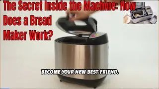 How Bread Maker Machine Works?
