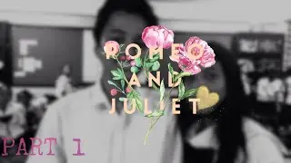 ROMEO AND JULIET (8-OLH) PART 1 OF 2 of GROUP 2 - A SHORT FILM [PHILIPPINES]