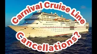 Carnival Cruise Line Cancellations?