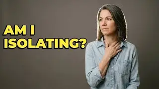How Can I Tell If I Am Isolating In Recovery?