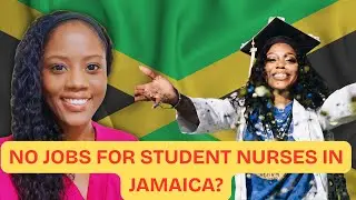 No Jobs in Jamaica for Student Nurses: Let me tell you why! #jm
