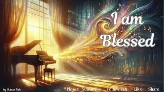 I AM BLESSED ~ GOD Says I am!