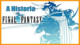 A Historia de Final Fantasy 1 - Resumo em 10 minutos