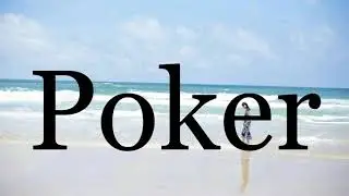 How To Pronounce Poker🌈🌈🌈🌈🌈🌈Pronunciation Of Poker