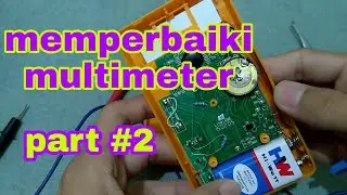 Cara memperbaiki multimeter digital yang error part #2
