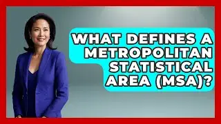 What Defines A Metropolitan Statistical Area (MSA)? - Demographic Data Answers