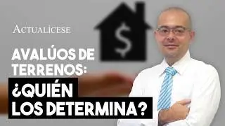 Aval&uacute;os de terrenos: &iquest;c&oacute;mo se establecen?