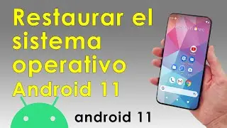 Cómo restaurar Android 11 📱✅ Restablecimiento de fábrica del sistema operativo en el smartphone 4K