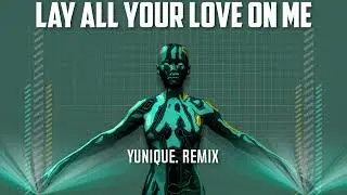 ABBA - Lay All Your Love On Me (YUNIQUE. Remix) - TikTok