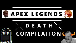 Death Meme Compilation | Apex Legends |