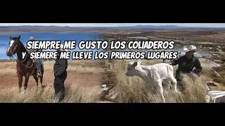 SIEMPRE ME GUSTO LOS COLIADEROS Y SIEMPRE ME LLEVE LOS PRIMEROS LUGARES