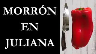 Como cortar morron en juliana - F&Aacute;CIL Y R&Aacute;PIDO (Gu&iacute;a Completa)