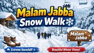 Malam Jabba Snowy Road Full Walk Tour❄️| Best Winter Tourist Spot in Swat Valley | PC Hotel 
