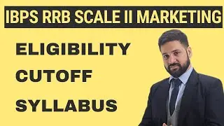 IBPS RRB Scale II Marketing 2024: Eligibility, Cutoff and Syllabus