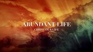 Abundant Life (Lyric Video)