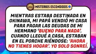 Mi Papá Y Mi Hermano Vendieron Mi Casa Mientras Estaba En Okinawa, Sin Saber Que En Realidad Era Mía