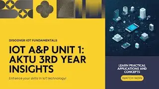 AKTU | 3RD YEAR | IOT A&P | UNIT 1 |BTECH