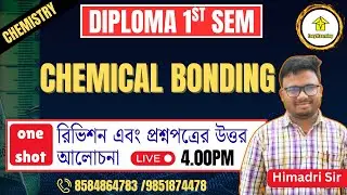 📌 Chemical Bonding Diploma 1st Sem|| Rivision & question Ans Discussion|| By Himadri Sir