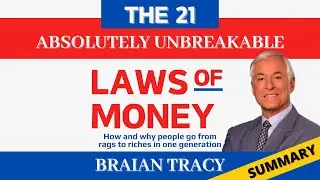The 21 Absolutely Unbreakable Laws of Money by Brian Tracy - Financial Wisdom