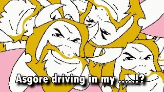 Asgore Driving in my car,deer,beer,gas,@ss,lizard etc