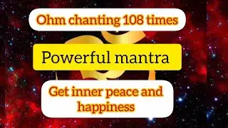 Ohm chanting 108 times 🙏✨get peace and happiness...