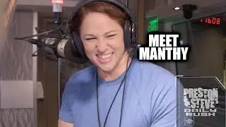 Meet Manthy - Preston & Steve's Daily Rush