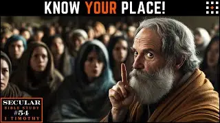 1 Timothy: Paul's Rules For Women And Slaves | Secular Bible Study (Episode 54)