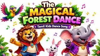 The Magical Forest Dance | Tamil Kids Animated Song