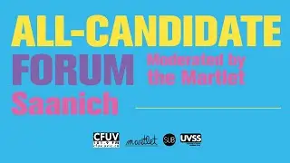 All-Candidate Forum (Oct 6th - Saanich)