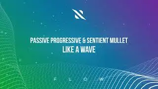 Passive Progressive & Sentient Mullet - Like a Wave