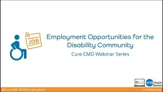 Cure CMD Webinar: Employment Opportunities for the Disability Community