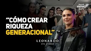 Ana Sofia Cordero crea riqueza generacional y es la PRIMERA MUJER en Leonardo's Fifth Avenue