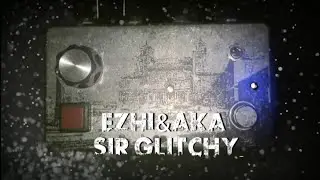 Ezhi&Aka - Sir Glitchy, an experimental dual delay pedal