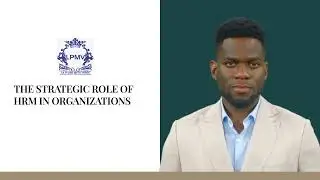 THE STRATEGIC ROLE OF HRM IN ORGANIZATIONS