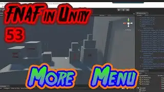 FNAF in Unity + Vive - 53 - More Menu Setup