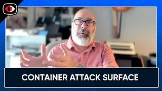 Managing the Minimization of a Container Attack Surface - Neil Carpenter - ASW #344