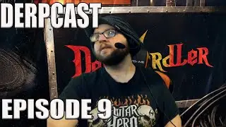 DerpCast #9 ~ RIP Wiitar