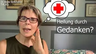 173  Heilung durch Gedanken?