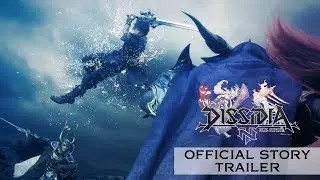 Dissidia Final Fantasy NT &ndash; Official Story Trailer