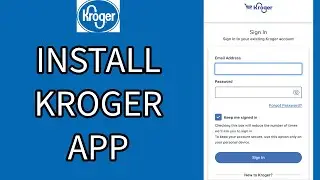 How to Download and Install the Kroger App on Your Smartphone? 2024