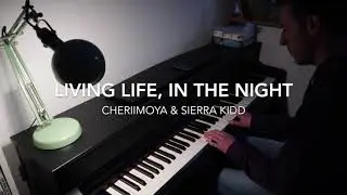 Living Life, In the Night - Cheriimoya & Sierra Kidd - Piano Cover - BODO